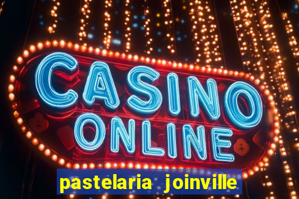 pastelaria joinville zona sul